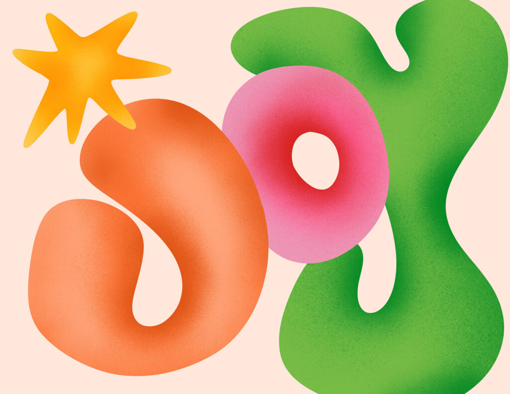 This illustration shows the word joy written in organic shapes and in vibrant orange, pink, and green colors.