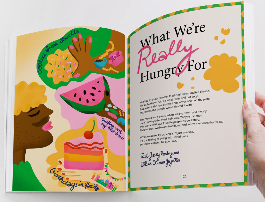 The photo shows a magazine spread. The spread features the title of the article, which is What We are really hungry for and the teaser. The left side shows an illustration. The illustration is showing the face of a happy young man. Three hands are shown offering him food. The hand of his grandma is offering him a delicious looking cookie. The hand of his friend is offering him a piece of watermelon. And the hand of a woman is offering him a piece of birthday cake. The arms belonging to the hands have tattoos on them. The colors are happy, warm, and vibrant.